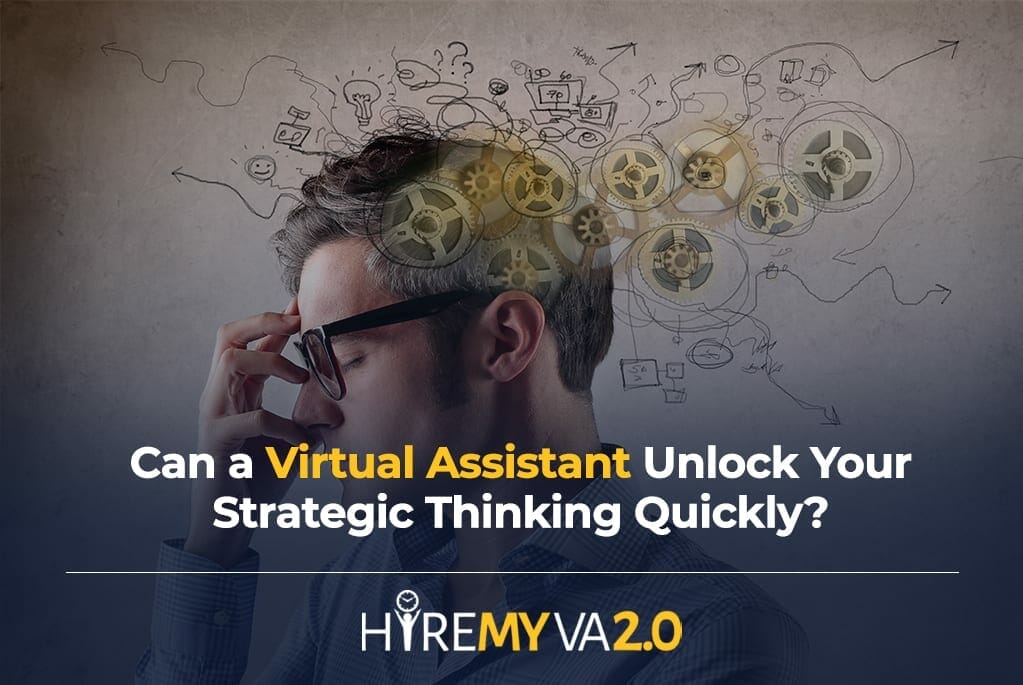 hvablog can a virtual assistant unlock your strategic thinking quickly manthinking